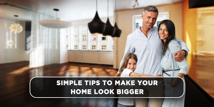 Simple tips to make your home look bigger