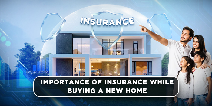 Importance of insurance while buying a new home