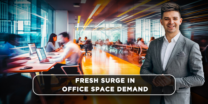 Fresh surge in office space demand