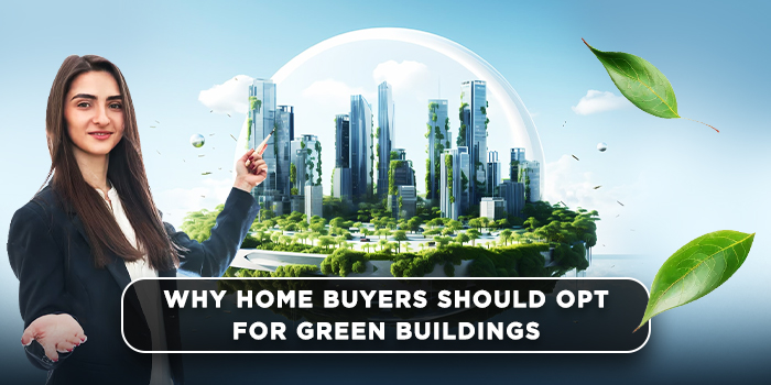 Why home buyers should opt for green buildings