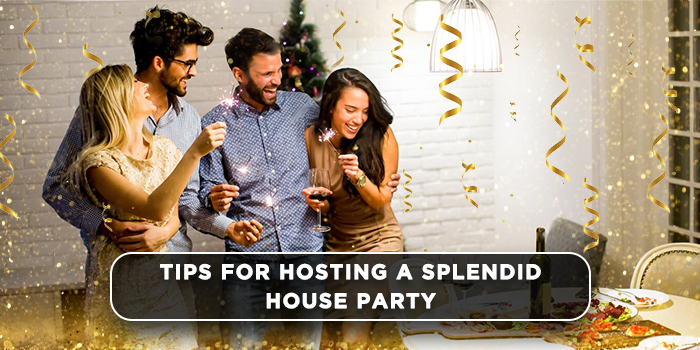 Tips for hosting a splendid house party