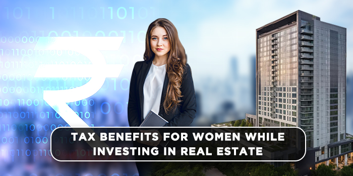Tax benefits for women while investing in real estate